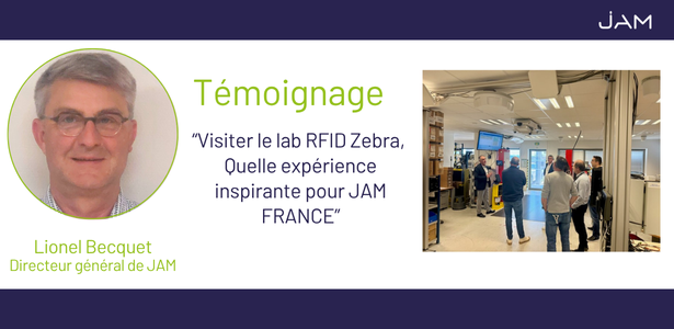 Partenariat Zebra - Jam France / Visite Lab RFID ZEBRA
