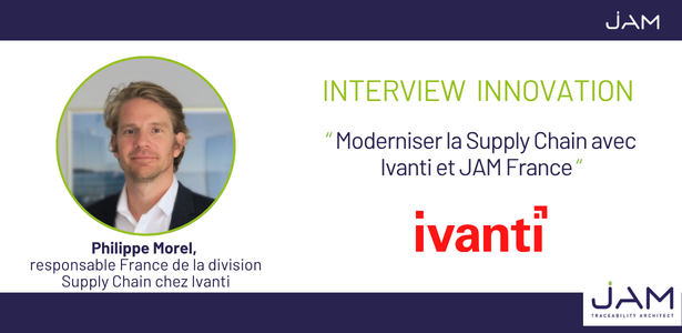 Moderniser la Supply Chain avec Ivanti et JAM France Partenariat Ivanti – JAM France, rencontre avec Philippe Morel, responsable France de la division Supply Chain chez Ivanti